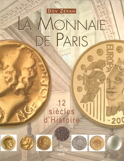 La Monnaie de Paris : 12 siècles d'histoire
