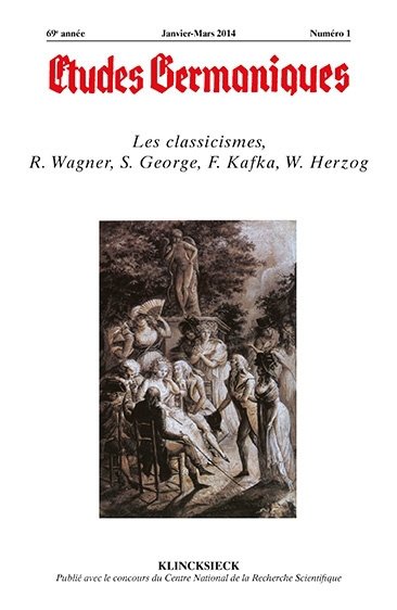 Etudes germaniques, n° 273. Les classicismes, R. Wagner, S. George, F. Kafka, W. Herzog
