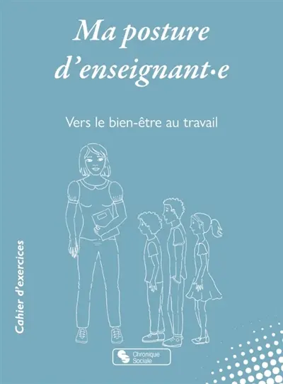Ma posture d'enseignant.e : vers le bien-être au travail