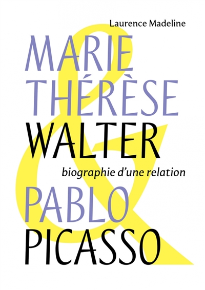 Marie-Thérèse Walter & Pablo Picasso : biographie d'une relation