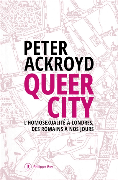Queer city : l'homosexualité à Londres, des Romains à nos jours