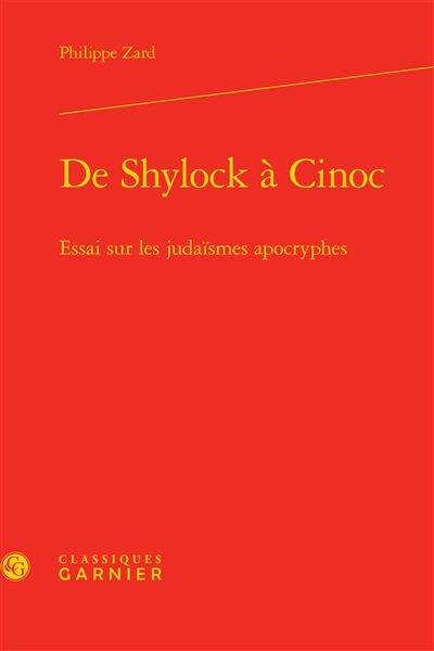 De Shylock à Cinoc : essai sur les judaïsmes apocryphes