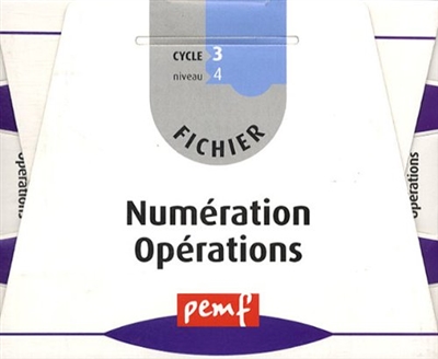 Fichier numération opérations : cycle 3, niveau 4 CM1
