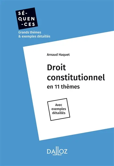 Droit constitutionnel en 11 thèmes : avec exemples détaillés