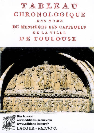 Tableau chronologique des noms de messieurs les capitouls de la ville de Toulouse, extrait année par année : savoir, depuis l'année 1147 jusques & compris l'année 1294, des Annales de la ville par Durrozoy, depuis l'année 1295, jusques & compris l'année 1687, des registres de l'histoire de la ville : et depuis l'année 1688, jusques & compris la présente année 1786, des signatures des capitouls, trouvées au greffe de l'hôtel de ville