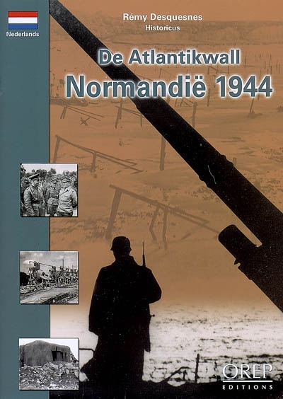 De Atlantikwall : Normandië 1944