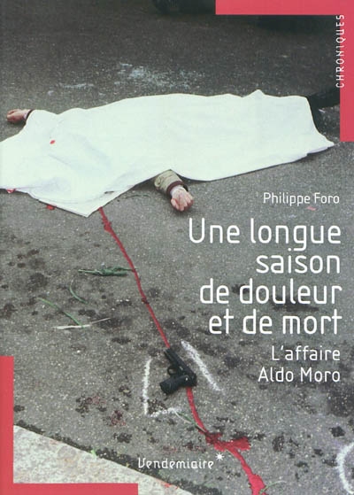 Une longue saison de douleur et de mort : l'affaire Aldo Moro