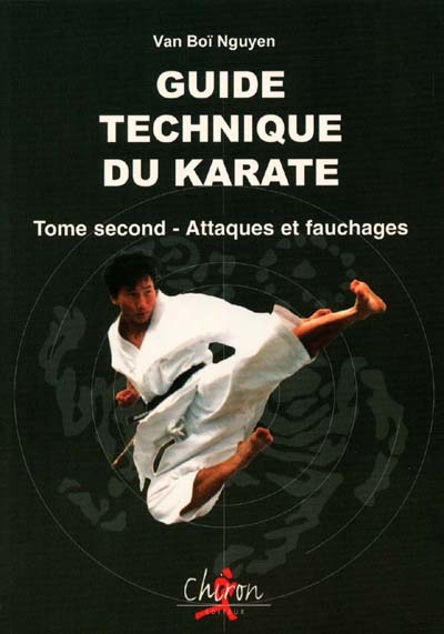 Guide technique du karaté. Vol. 2. Attaques et fauchages