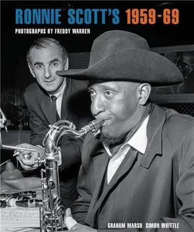 Ronnie Scott´s 1959-69 Photographs by Freddy Warren
