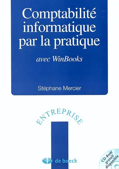Comptabilité informatique par la pratique : avec WinBooks