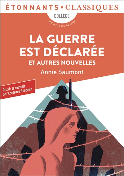 la guerre est déclarée : et autres nouvelles : recueil avec dossier, collège