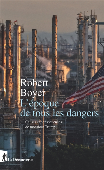 L'époque de tous les dangers : causes et conséquences de monsieur Trump