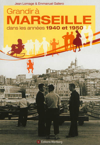 Grandir à Marseille dans les années 1940 et 1950