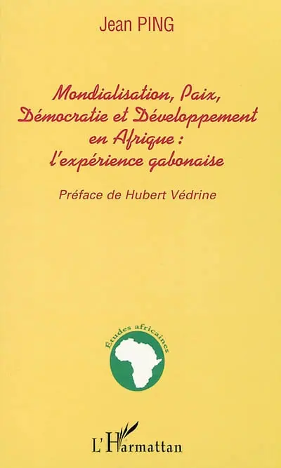 Mondialisation, paix, démocratie et développement en Afrique : l'expérience gabonaise