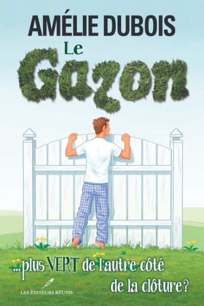 Le gazon : plus vert de l'autre côté de la clôture?