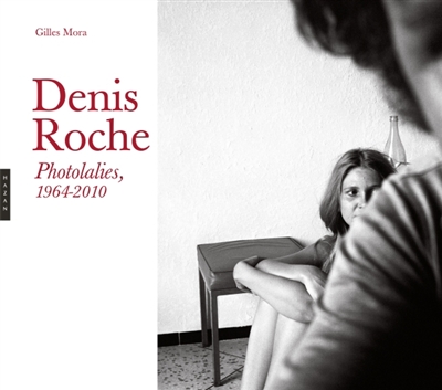 Denis Roche : Photolalies, 1964-2010