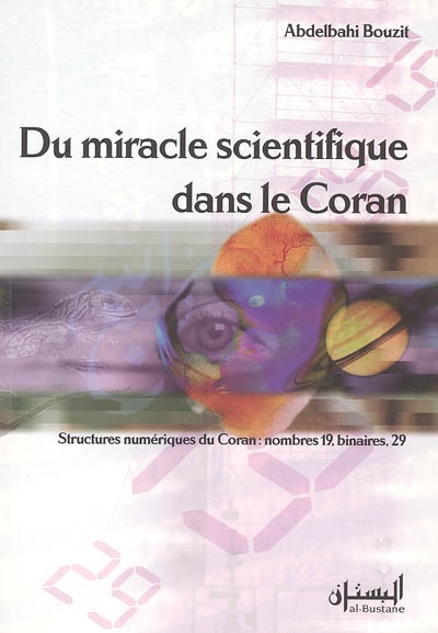 Du miracle scientifique dans le Coran : structures numériques des nombres 19 binaires 29