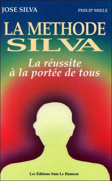 La méthode Silva : la réussite à la portée de tous