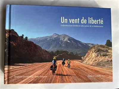Un vent de liberté : l'odyssée d'une famille en vélo autour de la Méditerranée