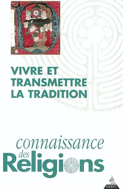Connaissance des religions, n° 69-70. Vivre et transmettre la tradition