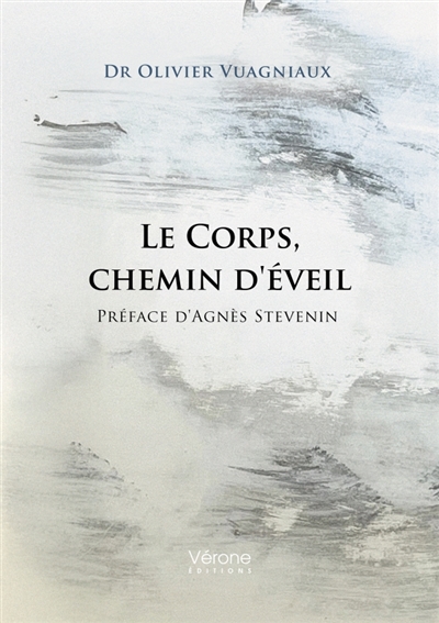 Le Corps, chemin d'éveil : Préface d'Agnès Stevenin