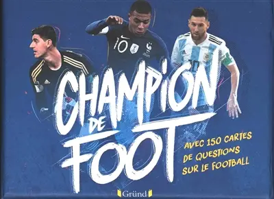Champion de foot : avec 150 cartes de questions sur le football