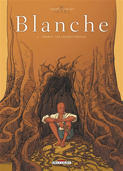 Blanche, Tome : Toumaï, les savanes féroces