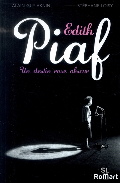 Edith Piaf : un destin rose obscur