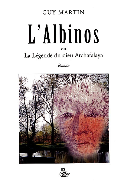 L'Albinos ou La légende du dieu Atchafalaya
