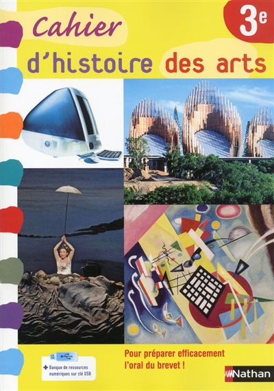 Histoire des arts 3e : cahier de l'élève