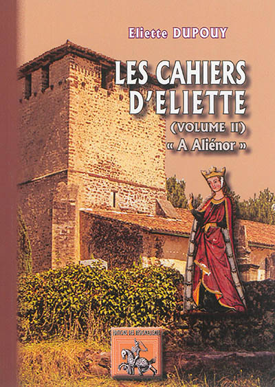 Les cahiers d'Eliette. Vol. 2. A Aliénor