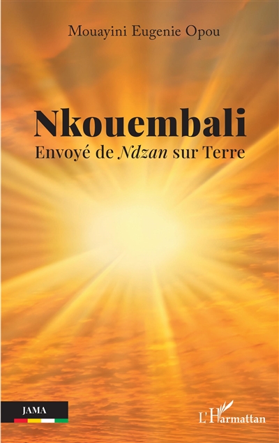 Nkouembali, envoyé de Ndzan sur Terre