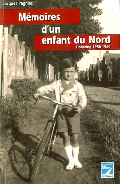 Mémoires d'un enfant du Nord : Hornaing 1950-1960