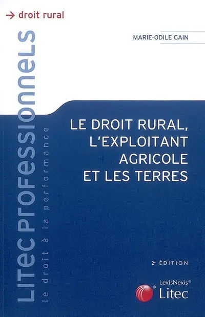 Le droit rural, l'exploitant agricole et les terres