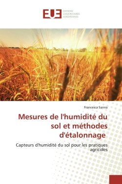 Mesures de l'humidité du sol et méthodes d'étalonnage : Capteurs d'humidité du sol pour les pratiques agricoles