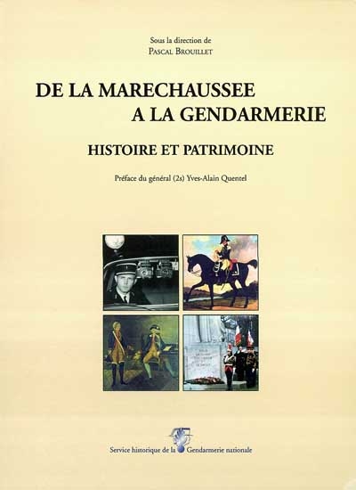 De la maréchaussée à la gendarmerie : histoire et patrimoine