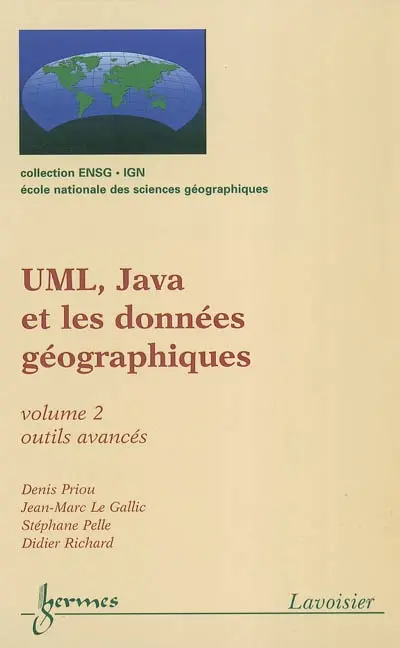 UML, Java et les données géographiques. Vol. 2. Outils avancés