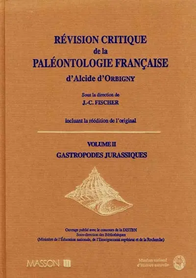 Révision critique de la Paléontologie française d'Alcide d'Orbigny, incluant la réédition de l'original. Vol. 2. Gastropodes jurassiques