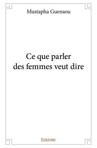 Ce que parler des femmes veut dire