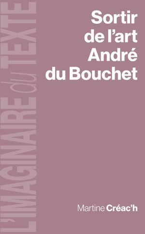 Sortir de l'art : André du Bouchet