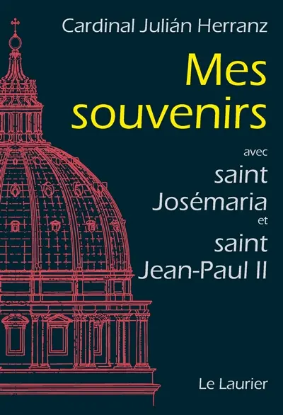 Mes souvenirs : avec saint Josémaria et saint Jean-Paul II