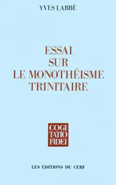 Essai sur le monothéisme trinitaire