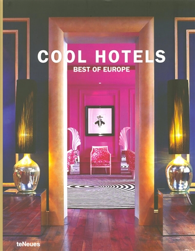 Cool hotels : best of Europe