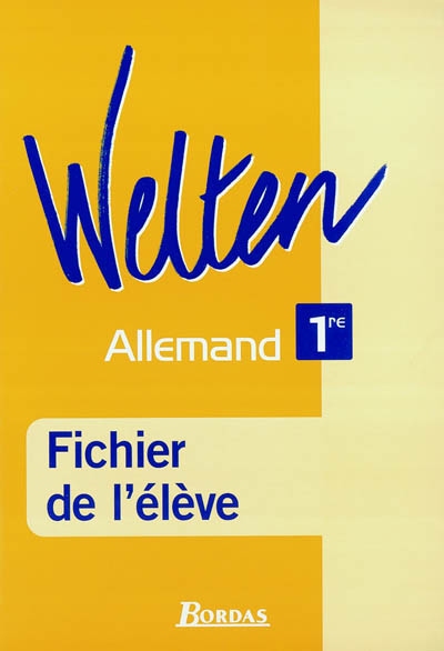 Welten Allemand 1re : fichier de l'élève