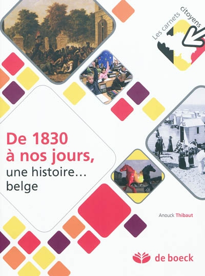 De 1830 à nos jours, une histoire belge
