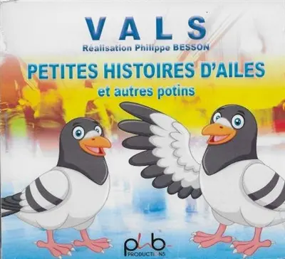 Petites histoires d'ailes : et autres potins