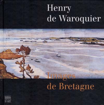 Henry de Waroquier, images de Bretagne : exposition au Musée des années 30, Boulogne-Billancourt, 24 oct. 2000-28 janv. 2001