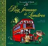 Les enquêtes de Mirette. Big frousse à Londres