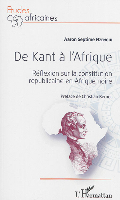 De Kant à l'Afrique : réflexion sur la constitution républicaine en Afrique noire