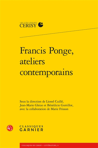 Francis Ponge, ateliers contemporains : actes du colloque de Cerisy-la-Salle, du 24 au 31 août 2015